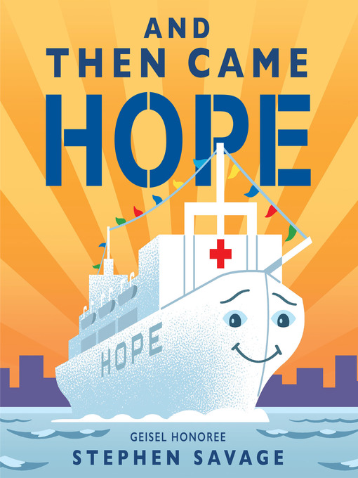 Title details for And Then Came Hope by Stephen Savage - Available